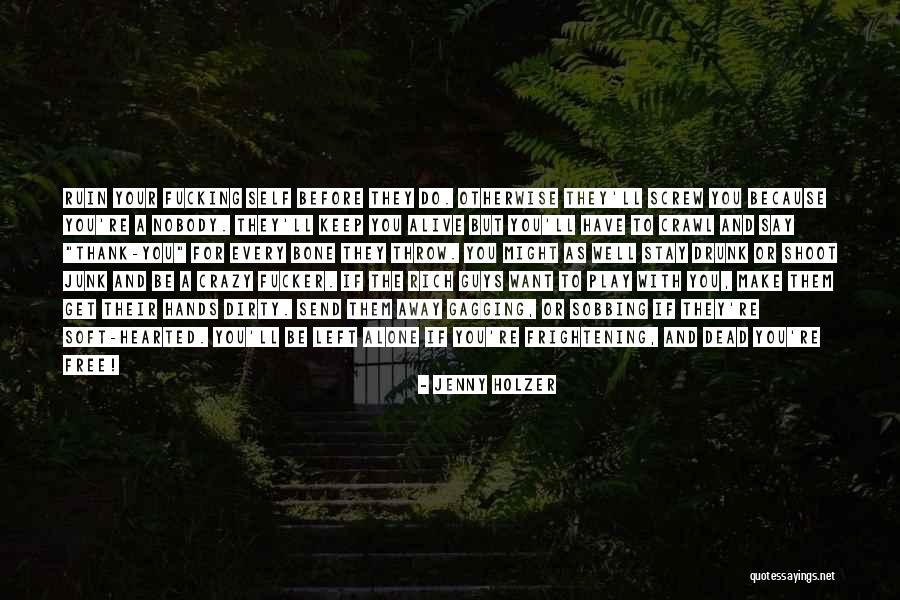 Get Your Hands Dirty Quotes By Jenny Holzer Get Your Hands Dirty Quotes By Jenny Holzer
