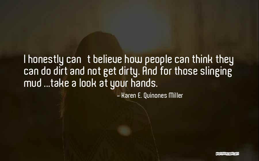 Get Your Hands Dirty Quotes By Karen E. Quinones Miller