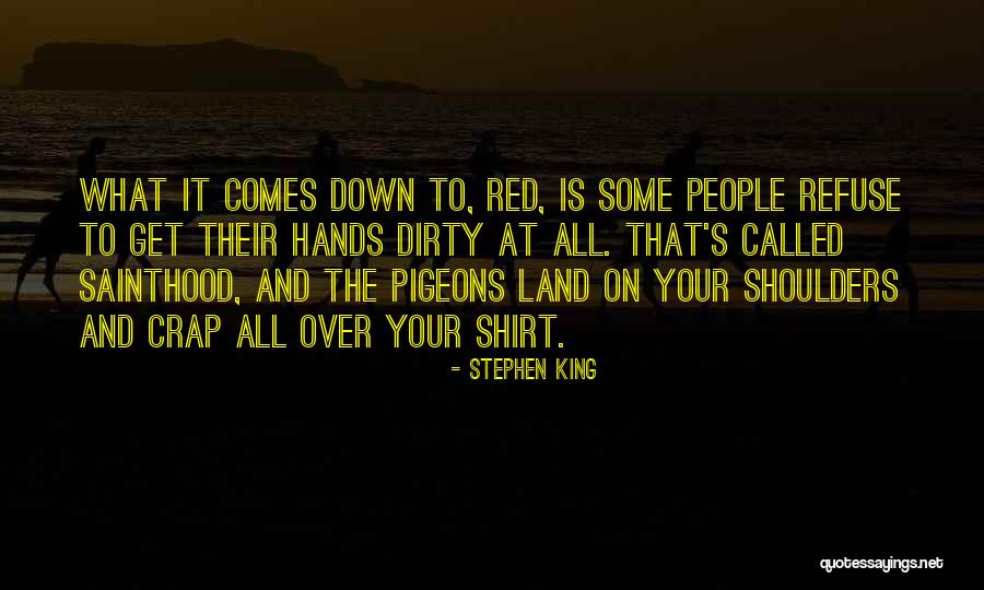 Get Your Hands Dirty Quotes By Stephen King