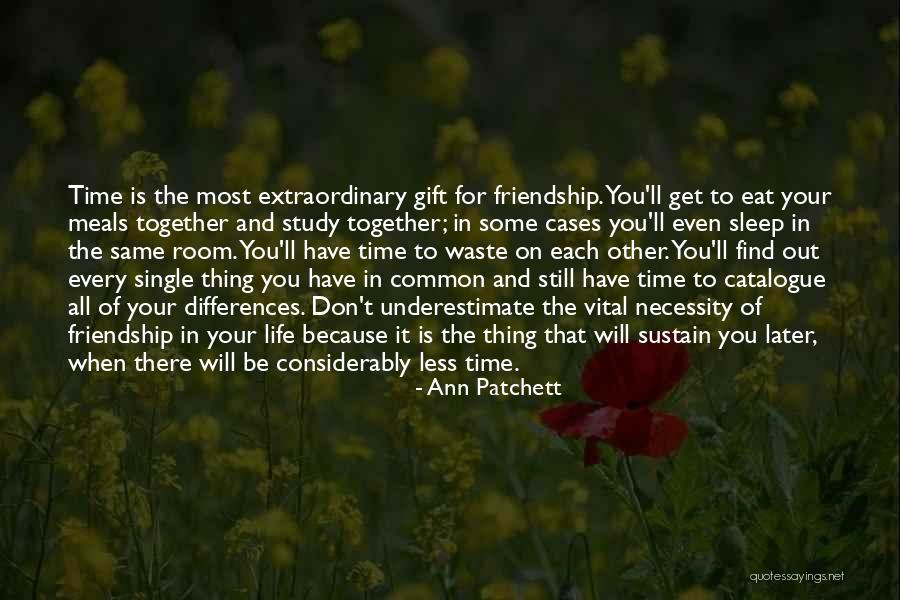 Get Your Life Together Quotes By Ann Patchett Get Your Life Together Quotes By Ann Patchett