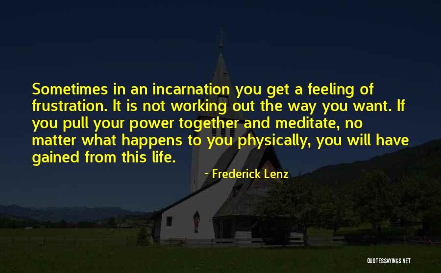 Get Your Life Together Quotes By Frederick Lenz Get Your Life Together Quotes By Frederick Lenz