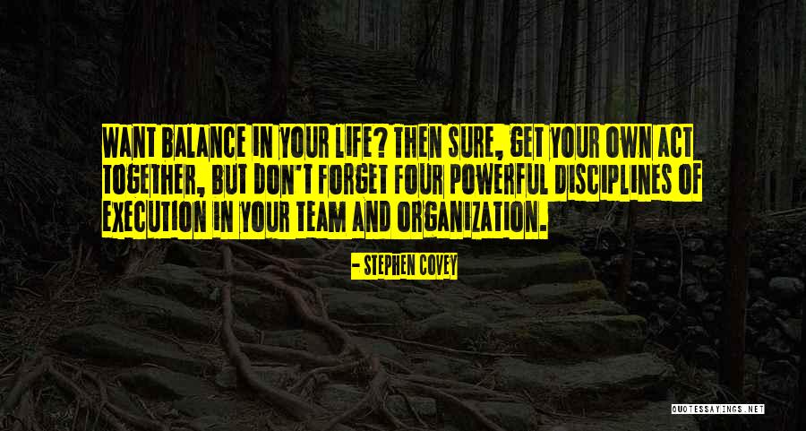 Get Your Life Together Quotes By Stephen Covey Get Your Life Together Quotes By Stephen Covey