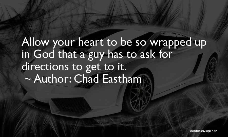 Get Your Love Quotes By Chad Eastham