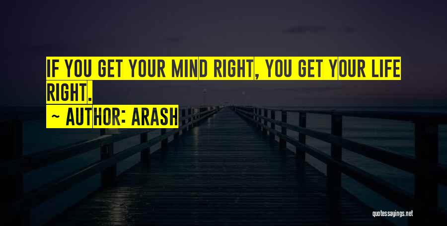 Get Your Mind Right Quotes By Arash