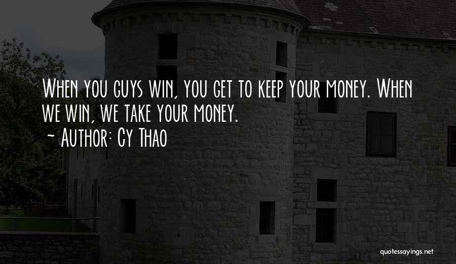 Get Your Money Quotes By Cy Thao