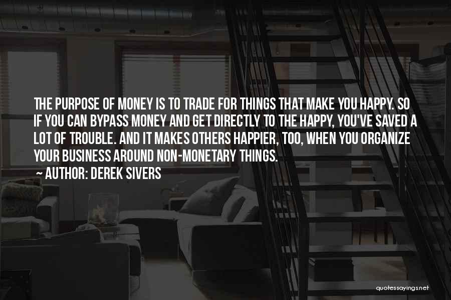 Get Your Money Quotes By Derek Sivers