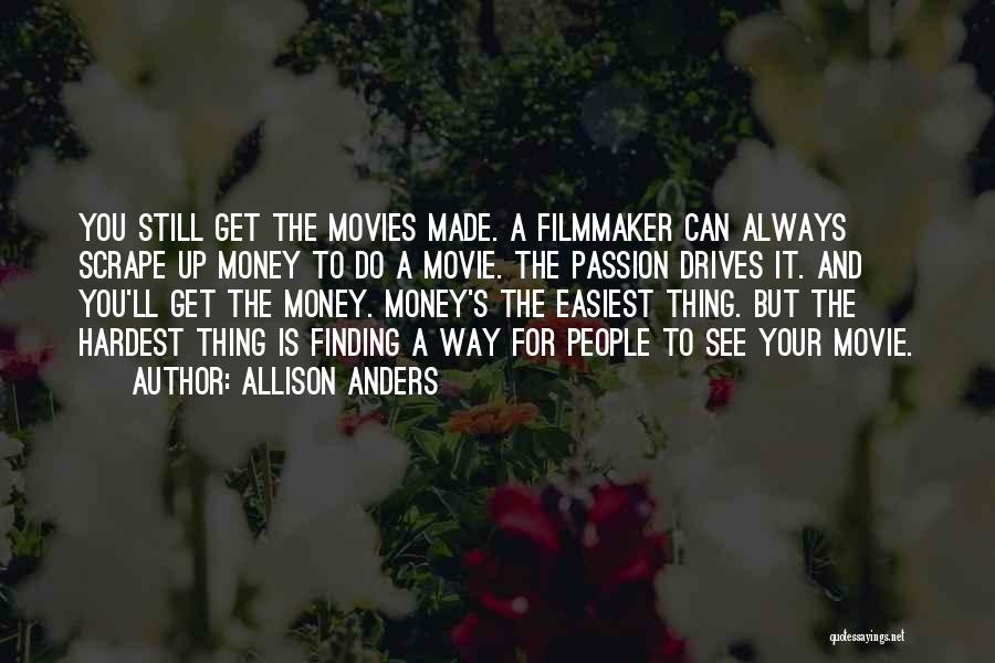 Get Your Money Up Quotes By Allison Anders