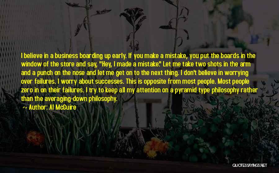 Get Your Nose Out Of My Business Quotes By Al McGuire