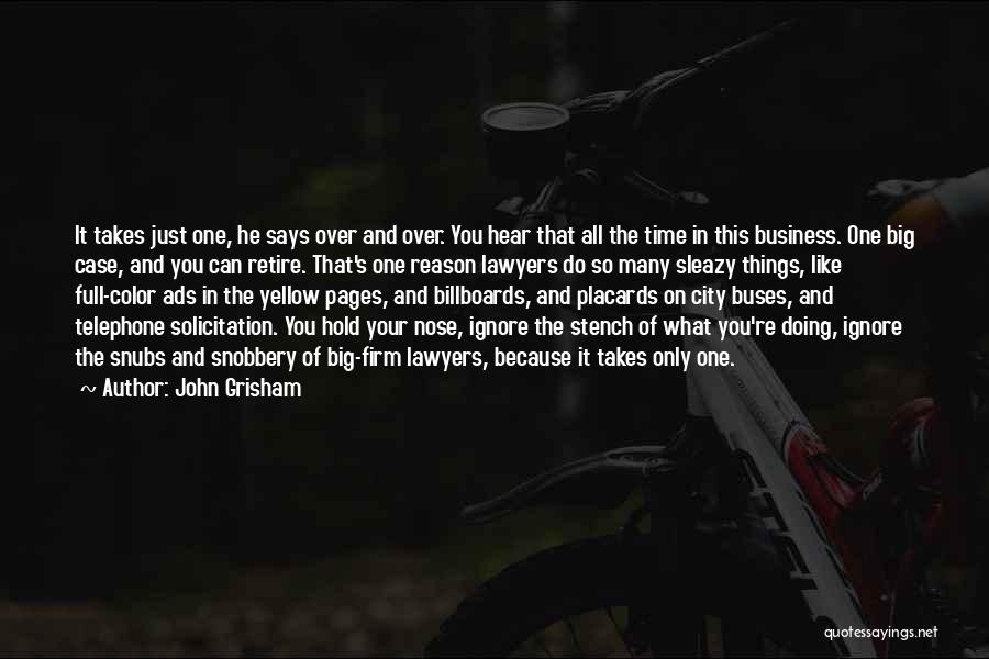 Get Your Nose Out Of My Business Quotes By John Grisham