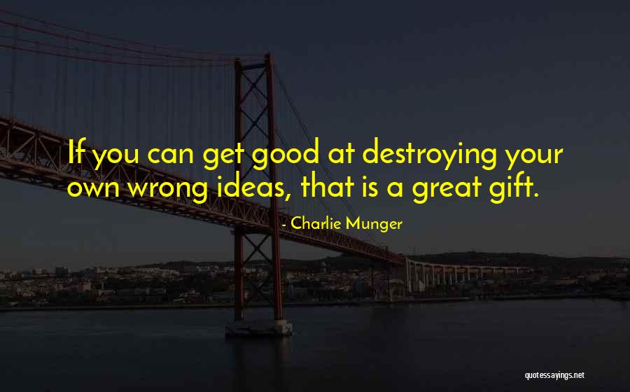 Get Your Own Ideas Quotes By Charlie Munger