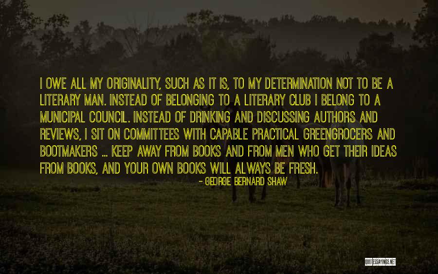 Get Your Own Ideas Quotes By George Bernard Shaw Get Your Own Ideas Quotes By George Bernard Shaw