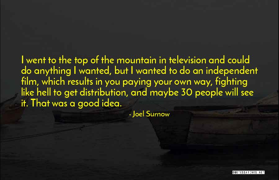 Get Your Own Ideas Quotes By Joel Surnow Get Your Own Ideas Quotes By Joel Surnow