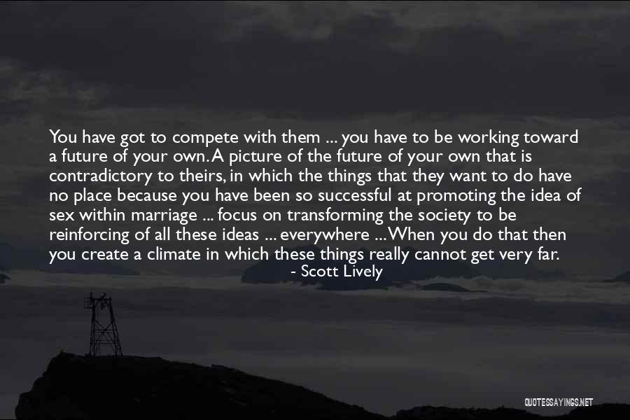 Get Your Own Ideas Quotes By Scott Lively Get Your Own Ideas Quotes By Scott Lively