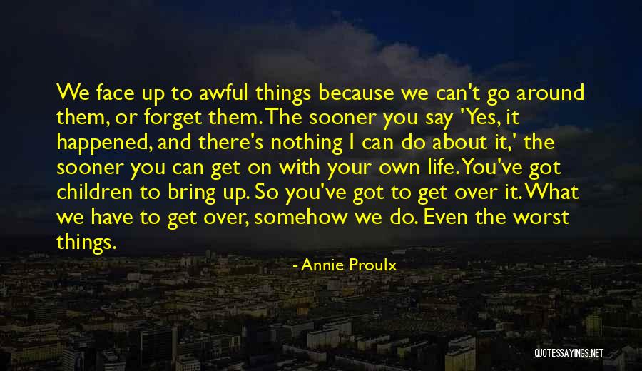 Get Your Own Life Quotes By Annie Proulx