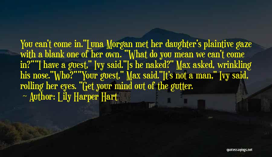 Get Your Own Man Quotes By Lily Harper Hart