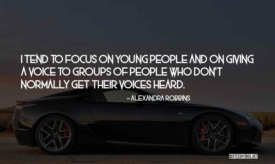 Get Your Voice Heard Quotes By Alexandra Robbins Get Your Voice Heard Quotes By Alexandra Robbins