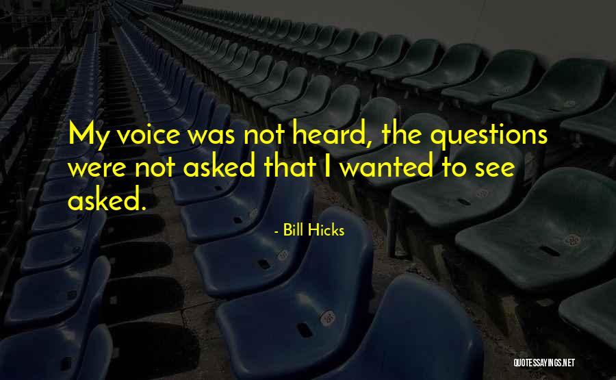 Get Your Voice Heard Quotes By Bill Hicks Get Your Voice Heard Quotes By Bill Hicks