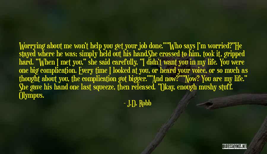Get Your Voice Heard Quotes By J.D. Robb Get Your Voice Heard Quotes By J.D. Robb