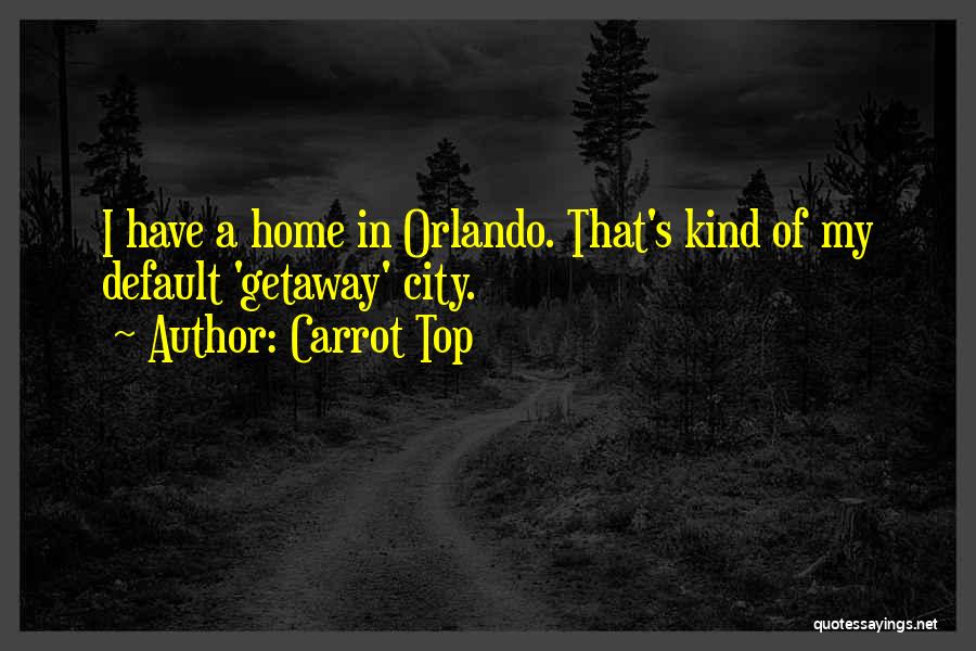 Getaway Quotes By Carrot Top