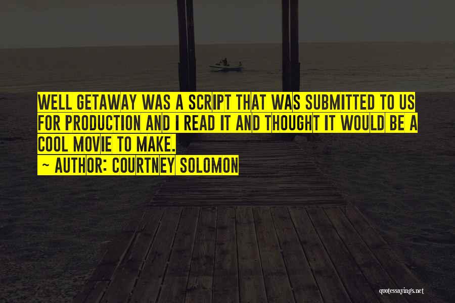 Getaway Quotes By Courtney Solomon