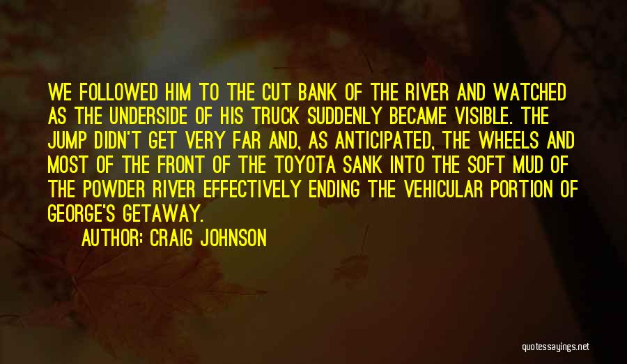 Getaway Quotes By Craig Johnson