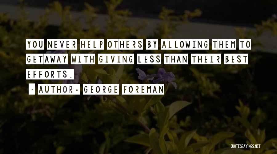 Getaway Quotes By George Foreman