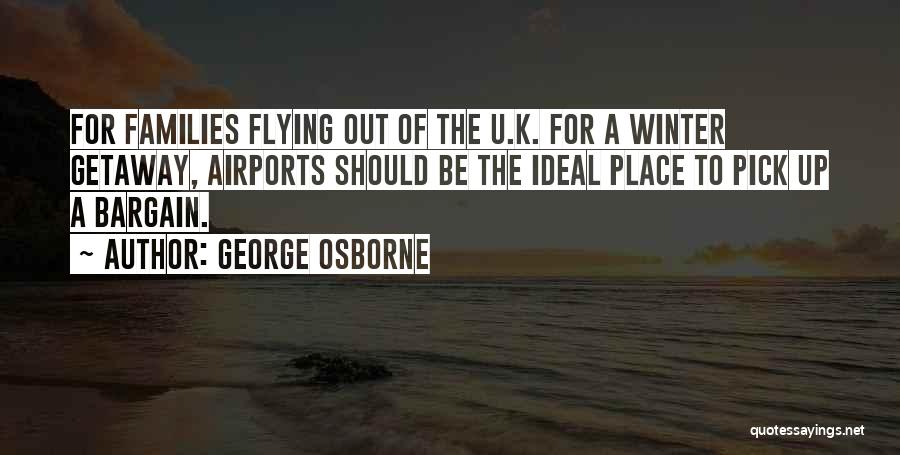 Getaway Quotes By George Osborne