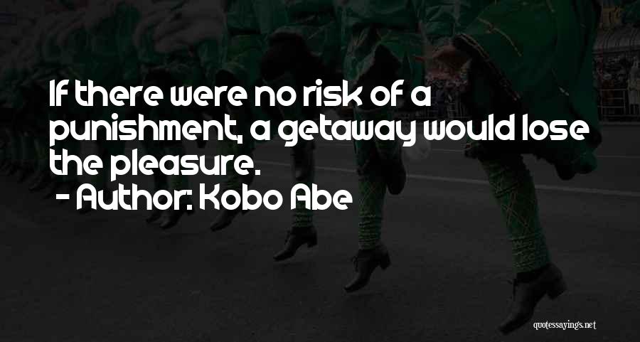 Getaway Quotes By Kobo Abe