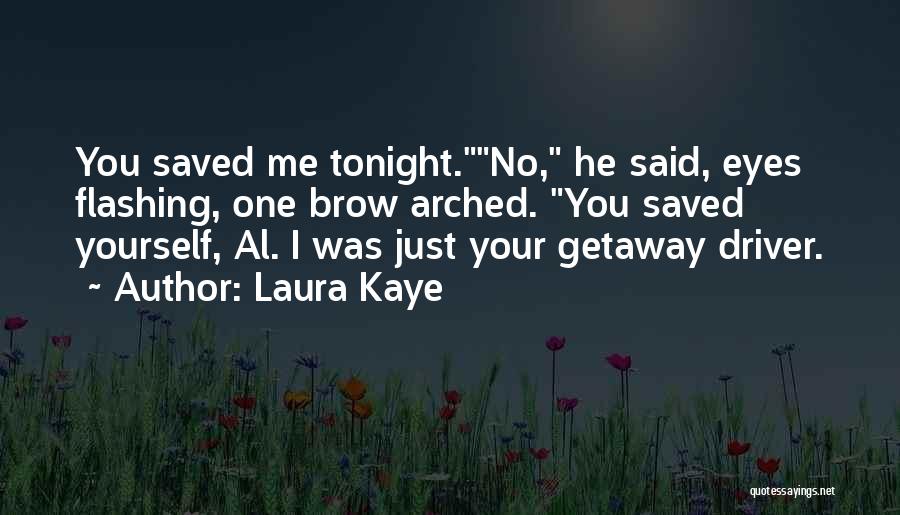 Getaway Quotes By Laura Kaye