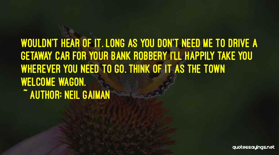 Getaway Quotes By Neil Gaiman