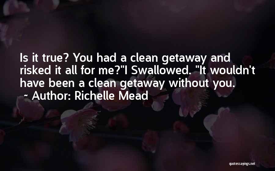 Getaway Quotes By Richelle Mead