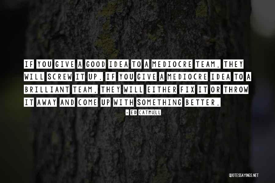 Gethesemani Quotes By Ed Catmull