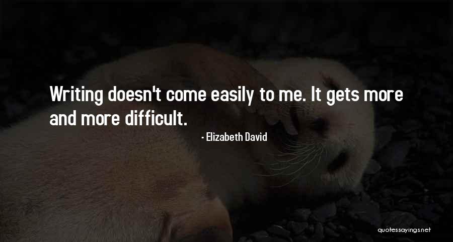 Gets Me Quotes By Elizabeth David Gets Me Quotes By Elizabeth David