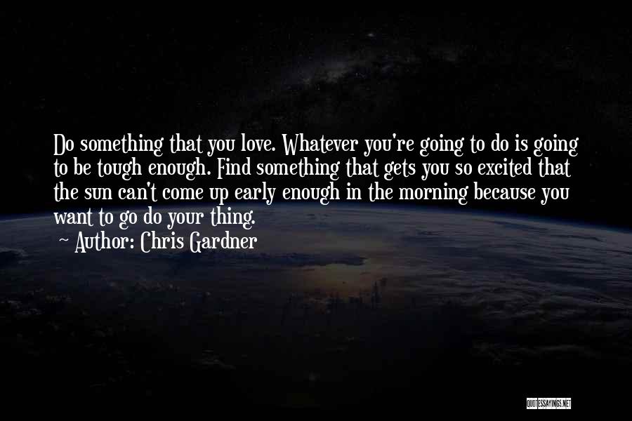 Gets Tough Quotes By Chris Gardner