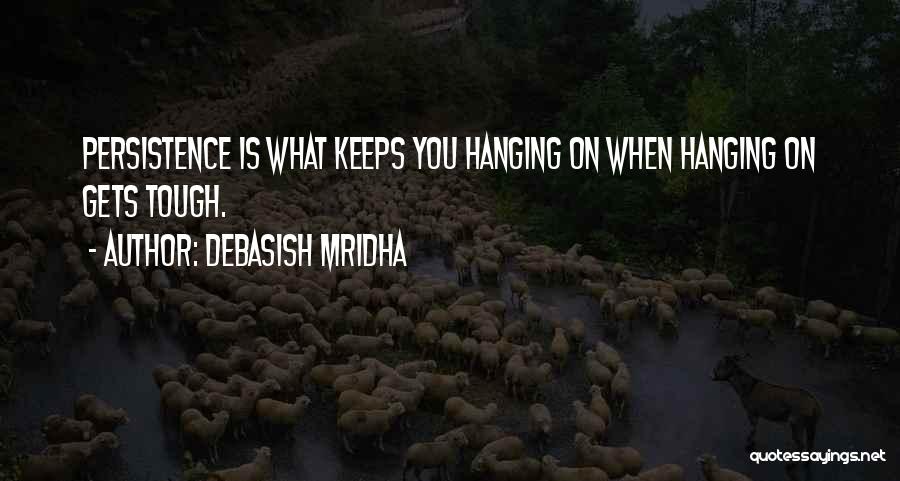 Gets Tough Quotes By Debasish Mridha