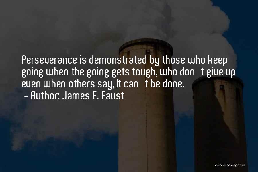 Gets Tough Quotes By James E. Faust