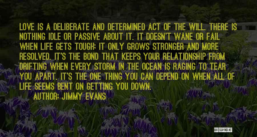 Gets Tough Quotes By Jimmy Evans