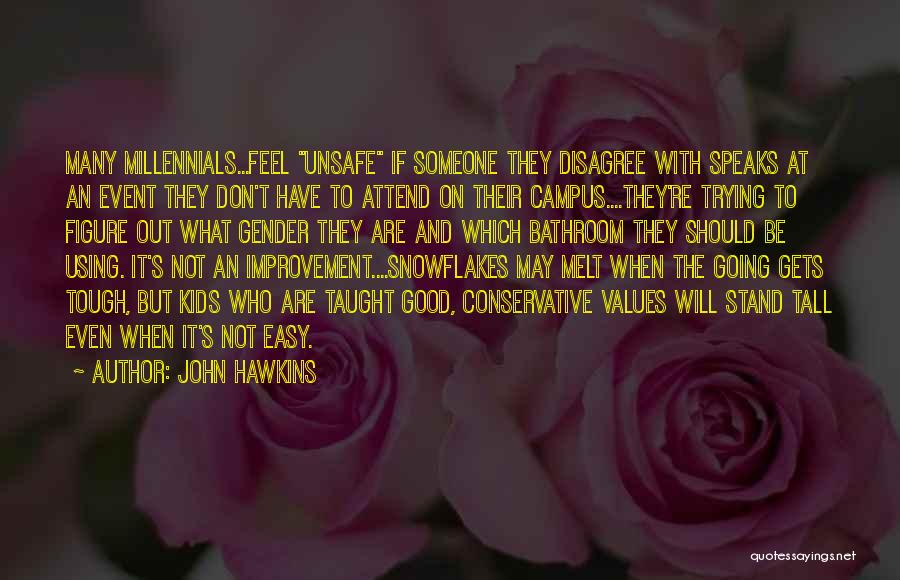 Gets Tough Quotes By John Hawkins