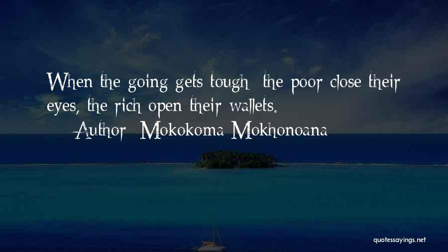 Gets Tough Quotes By Mokokoma Mokhonoana