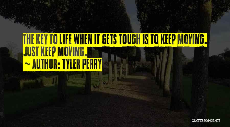 Gets Tough Quotes By Tyler Perry