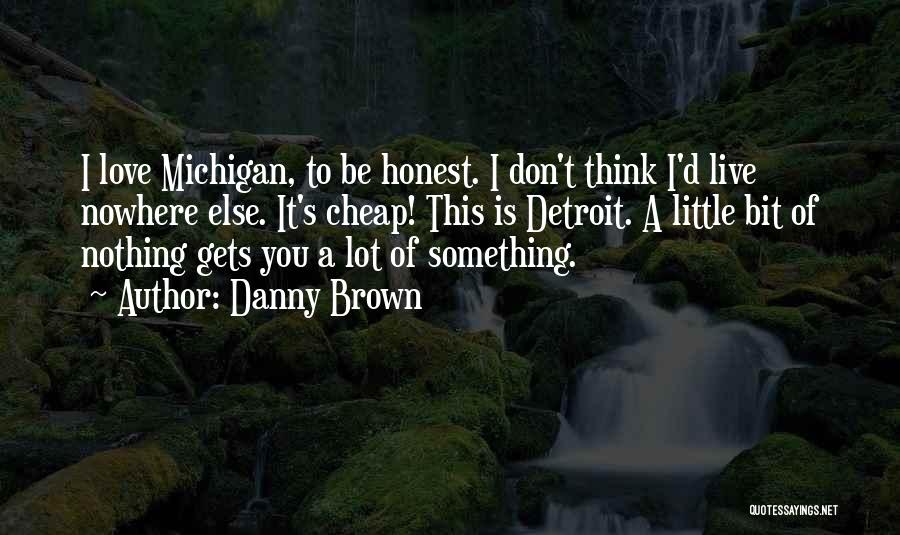 Gets You Nowhere Quotes By Danny Brown