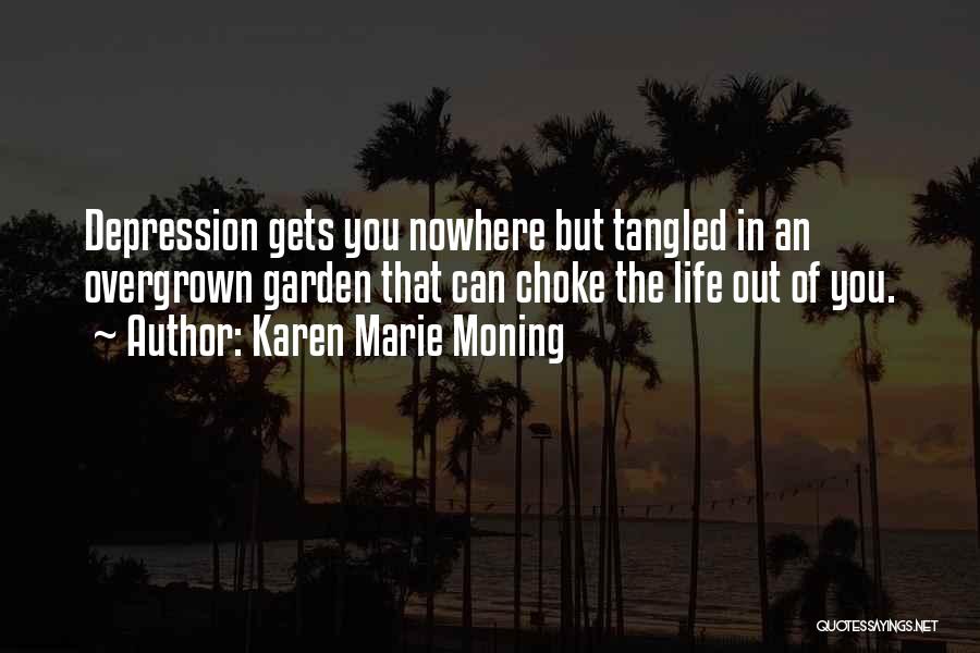 Gets You Nowhere Quotes By Karen Marie Moning