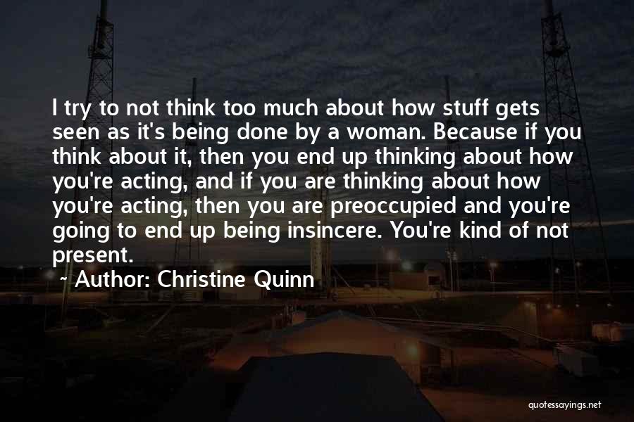 Gets You Thinking Quotes By Christine Quinn