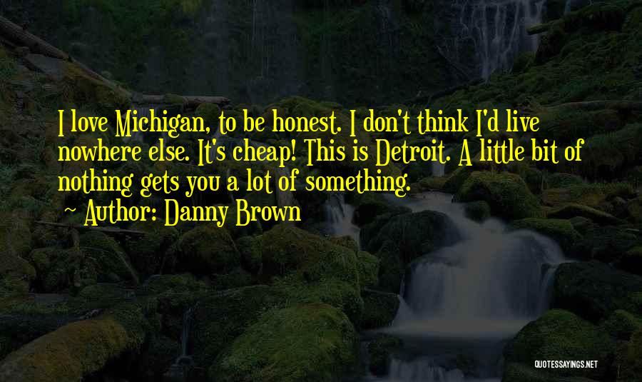 Gets You Thinking Quotes By Danny Brown