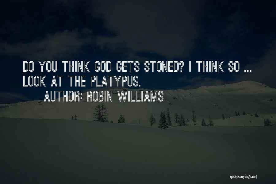 Gets You Thinking Quotes By Robin Williams