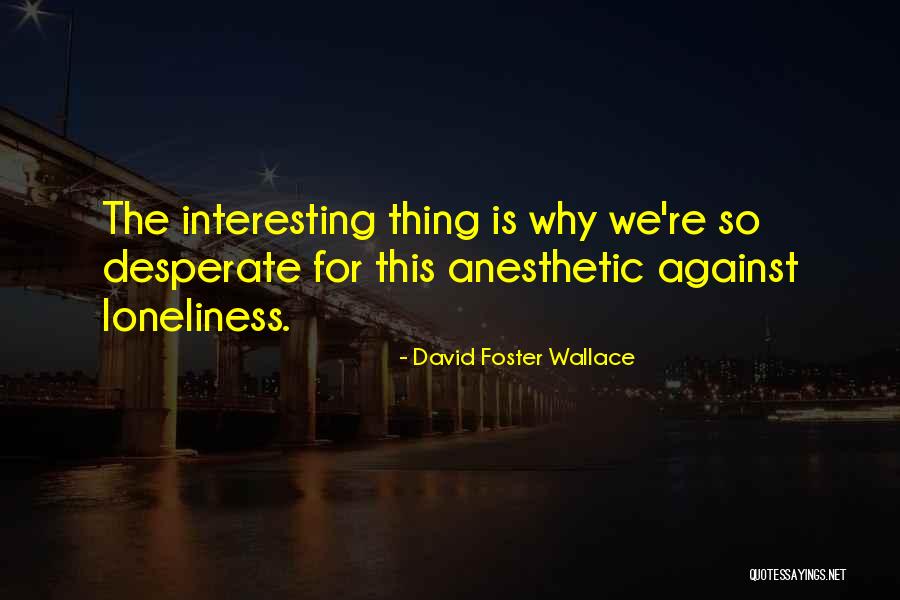 Gettare La Quotes By David Foster Wallace Gettare La Quotes By David Foster Wallace