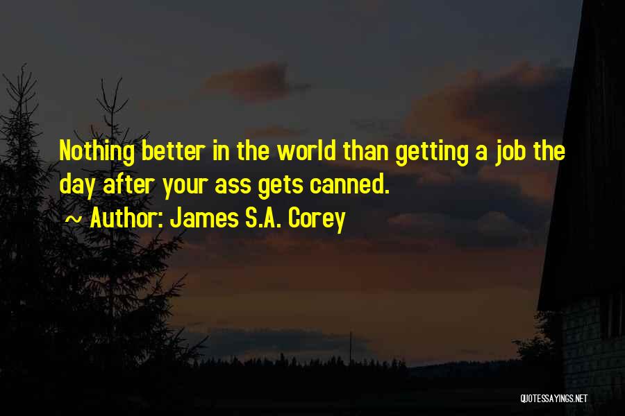 Getting A Better Job Quotes By James S.A. Corey