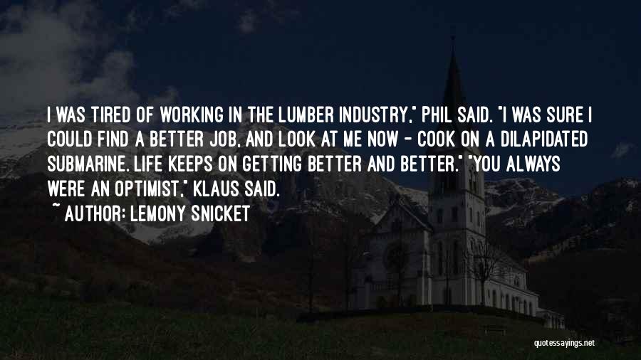 Getting A Better Job Quotes By Lemony Snicket