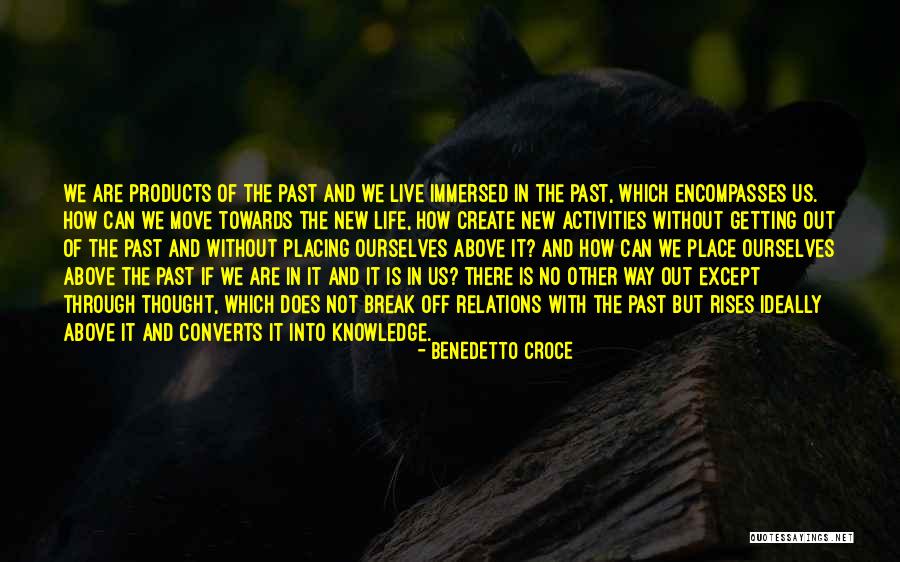Getting A Break In Life Quotes By Benedetto Croce Getting A Break In Life Quotes By Benedetto Croce