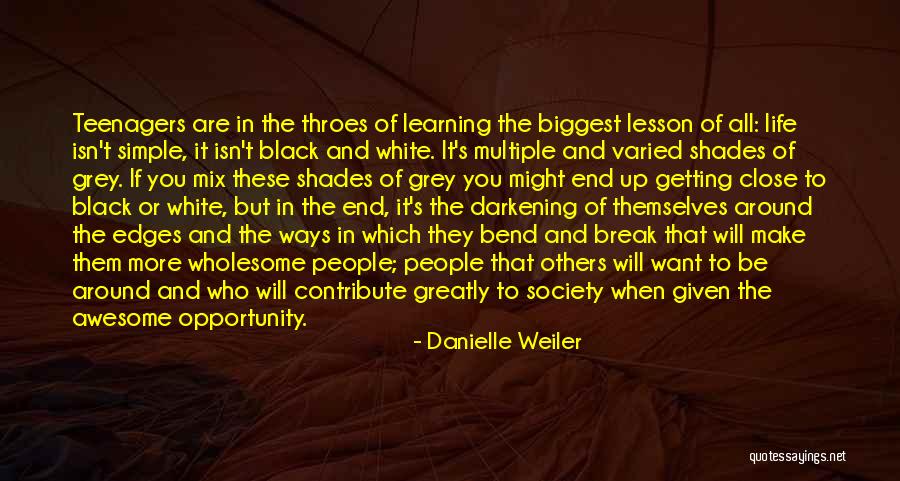 Getting A Break In Life Quotes By Danielle Weiler